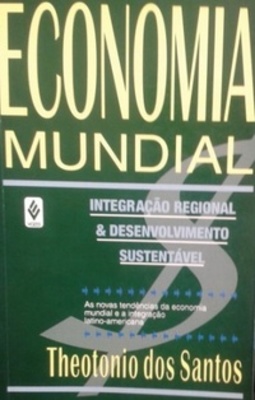 Economia Mundial, Integração Regional e Desenvolvimento Sustentável