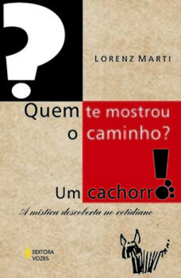 Quem te mostrou o caminho? Um cachorro!: a mística descoberta no cotidiano