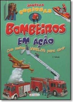 Bombeiros Em Acao: Com Muitas Janelas Para Abrir - Janelas Curiosas