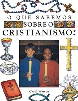 O que sabemos sobre o cristianismo?