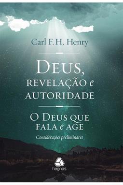 Deus, revelação e autoridade: o Deus que fala e age - Considerações preliminares