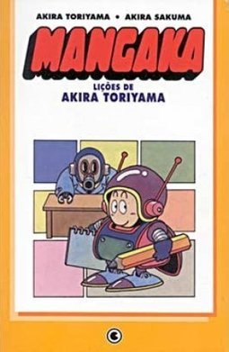 Mangaka: Lições de Akira Toriyama