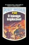 O Inimigo Implacável  (Perry Rhodan #180)