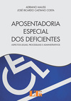 Aposentadoria especial dos deficientes: Aspectos legais, processuais e administrativos