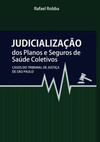 Judicialização dos Planos e Seguros de Saúde Coletivos: Casos do Tribunal de Justiça de São Paulo