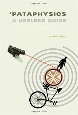 Pataphysics - a useless guide