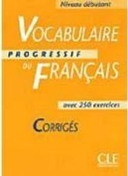 Vocabulaire Progressif du Français: Niveau Débutant - Corrigés