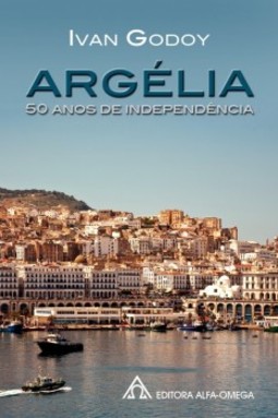 Argélia: 50 anos de independência