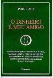 O Dinheiro é Meu Amigo