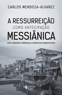 A Ressurreição como antecipação Messiânica