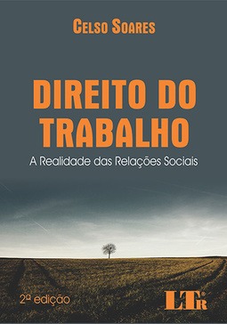Direito do trabalho: A realidade das relações sociais