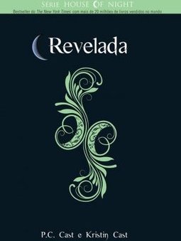 Revelada (Volume 11 - House Of Night)