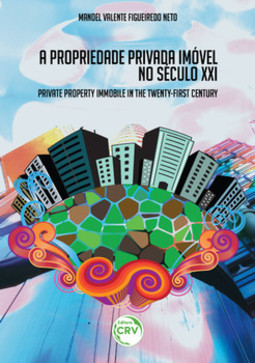 A propriedade privada imóvel no século XXI: private property immobile in the twenty-first century