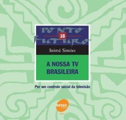 A Nossa TV Brasileira: por um Controle Social da Televisão