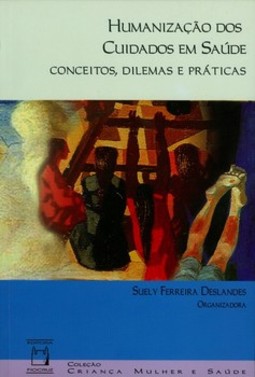 Humanização dos cuidados em saúde: conceitos, dilemas e práticas