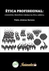 Ética profissional: conceitos, princípios e regras da ética jurídica