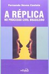 Réplica, A: no Processo Civil Brasileiro