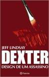 Dexter – Design De Um Assassino