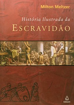 História Ilustrada da Escravidão