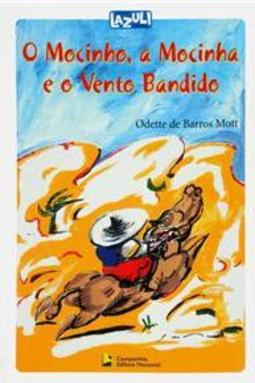 O Mocinho, a Mocinha e o Vento Bandido