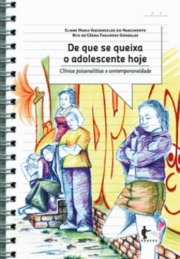 De que se queixa o adolescente hoje: clínica psicanalítica e contemporaneidade
