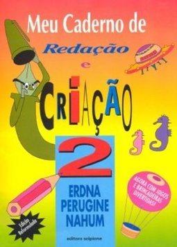 Meu Caderno de Redação e Criação - 2 série - 1 grau