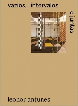 Leonor Antunes: vazios, intervalos e juntas