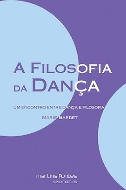 A filosofia da dança: Um encontro entre dança e filosofia