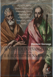 A Verdade do Evangelho e a Autoridade na Igreja