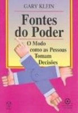 Fontes do Poder: o Modo Como as Pessoas Tomam Decisões - Importado