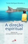A direção espiritual: pastoral do acompanhamento espiritual