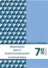 Matemática para o Ensino Fundamental - Caderno de Atividades. 7° Ano - Volume 1