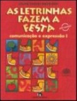 As Letrinhas Fazem a Festa: Comunicação e Expressão - 1 - Pré-Escolar