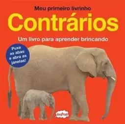 Contrários : Um Livro para Aprender Brincando