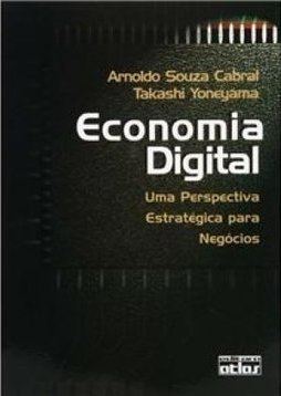 Economia Digital: uma Perspectiva Estratégica para Negócios