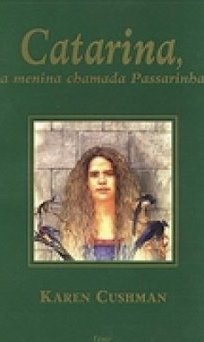Catarina, a Menina Chamada Passarinha