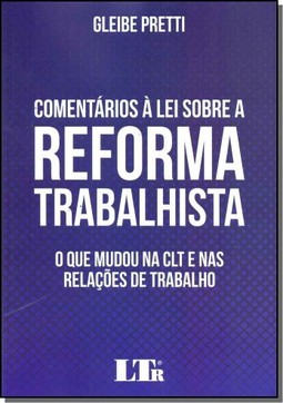 Comentários À Lei Sobre A Reforma Trabalhista