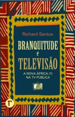 Branquitude e televisão: a nova África (?) na TV pública