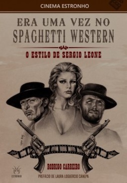 Era Uma Vez no Spaghetti Western: O Estilo de Sergio Leone