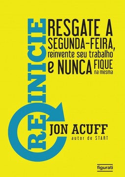 Reinicie: Resgate a segunda feira, reinvente seu trabalho e nunca fique na mesma