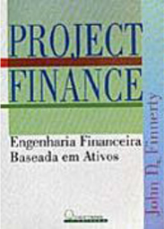 Project Finance: Engenharia Financeira Baseada em Ativos