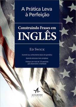 PRATICA LEVA A PERFEIÇAO, A - CONSTRUINDO FRASES
