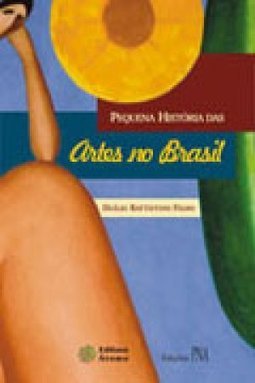 Pequena História das Artes no Brasil