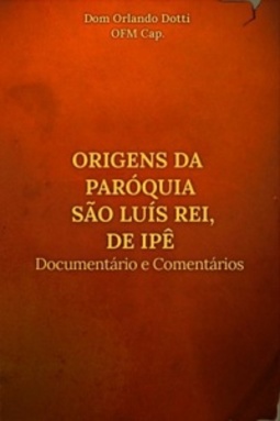 Origens da paróquia de São Luís Rei, de Ipê