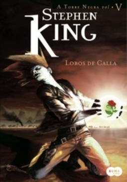 Lobos De Calla (A Torre Negra #V)