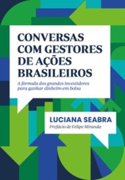 Conversas com gestores de ações brasileiros: A fórmula dos grandes investidores para ganhar dinheiro em bolsa