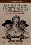 Era Uma Vez no Spaghetti Western: O Estilo de Sergio Leone
