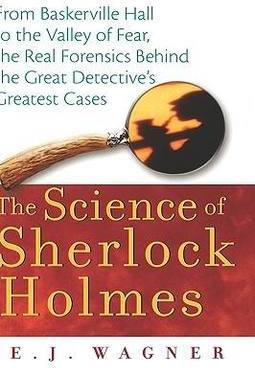 THE SCIENCE OF SHERLOCK HOLMES