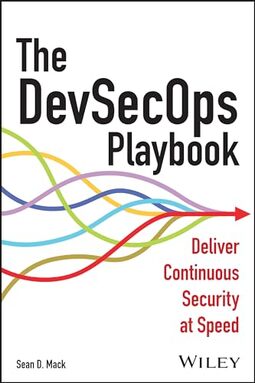 The Devsecops Playbook: Deliver Continuous Security at Speed