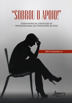 “Sobrou o Apoio!”: desencontros na construção da profissionalidade das professoras de apoio
